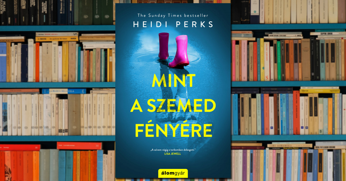 Heidi Perks – Mint a szemed fényére