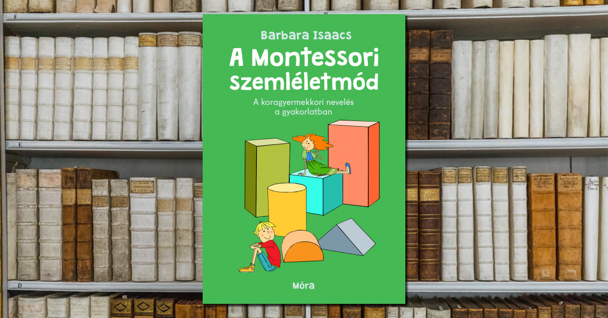 Barbara Isaacs – A Montessori szemléletmód
