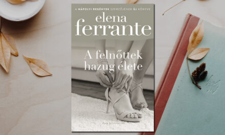 Elena Ferrante – A felnőttek hazug élete