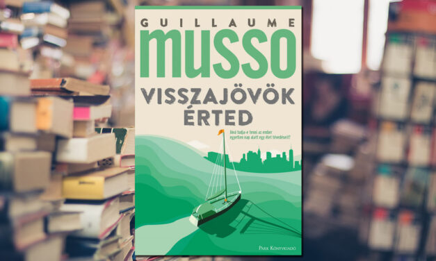 Guillaume Musso – Visszajövök érted