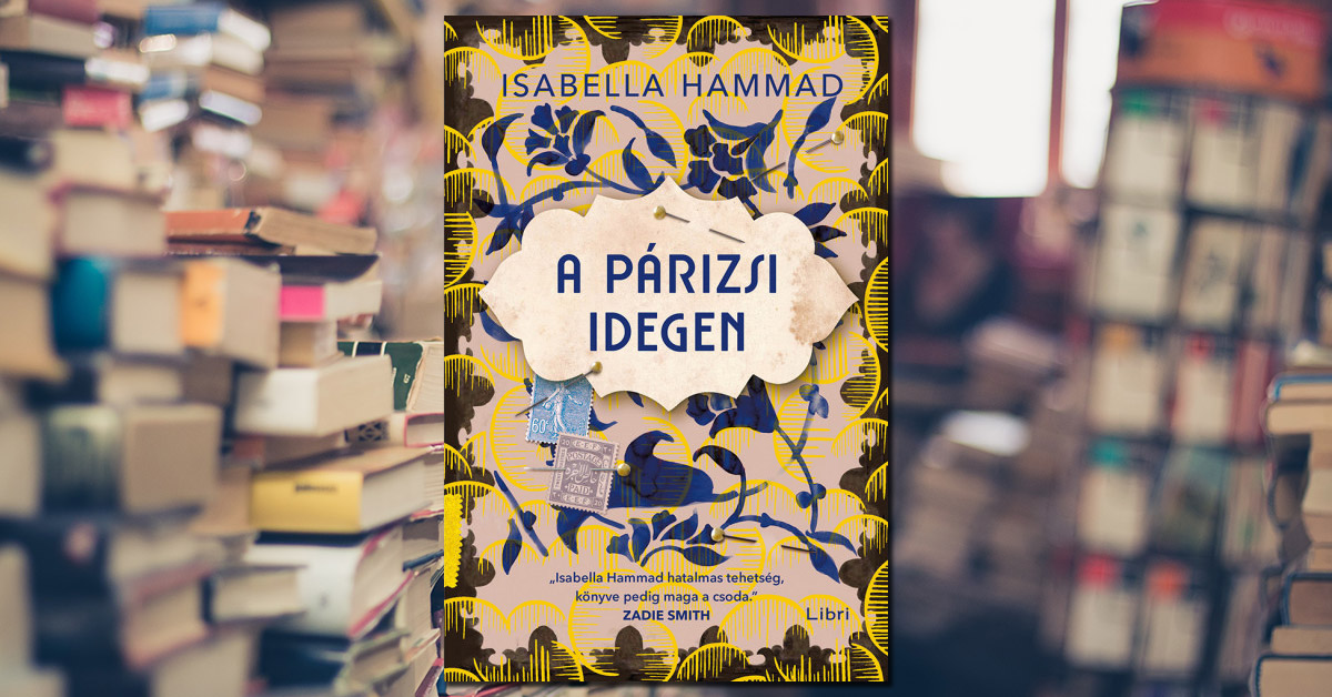 Isabella Hammad – A párizsi idegen