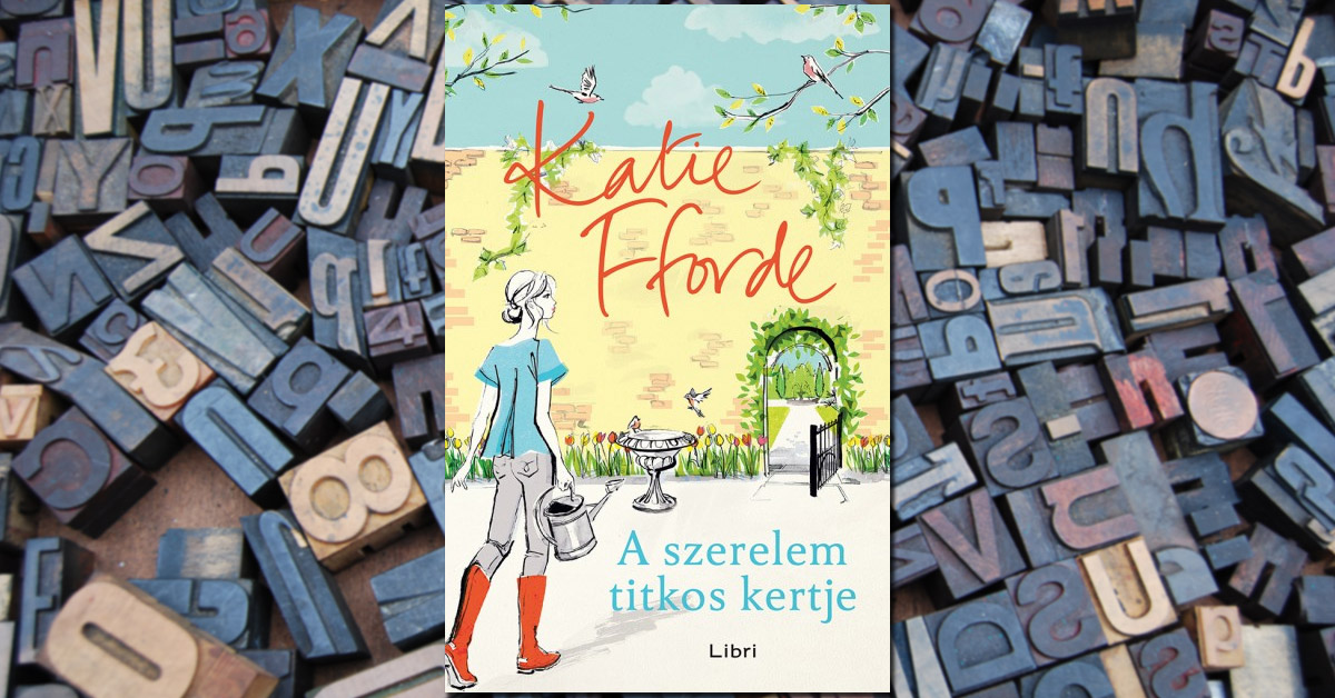 Katie Fforde – A szerelem titkos kertje