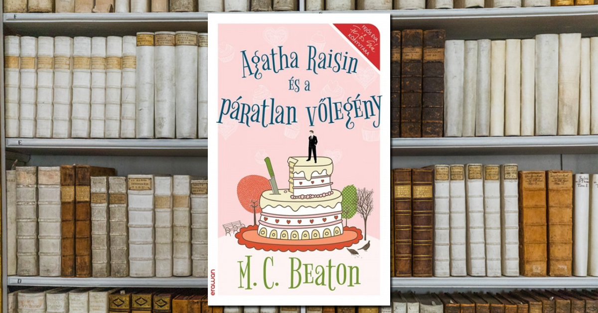 M. C. Beaton – Agatha Raisin és a páratlan vőlegény