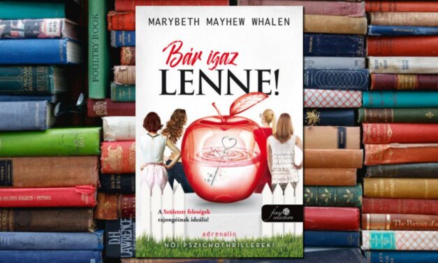 Marybeth Mayhew Whalen – Bár igaz lenne!