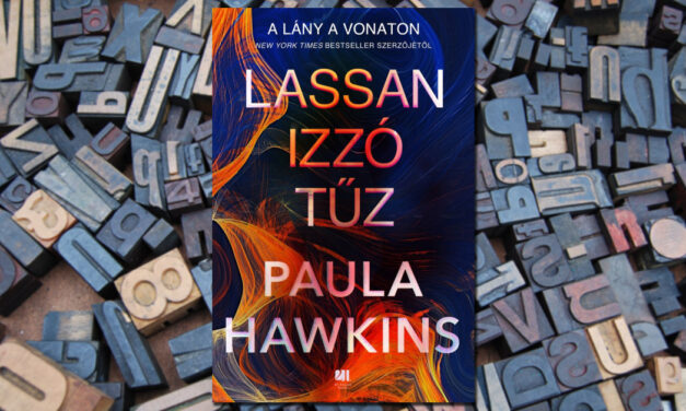 Paula Hawkins – Lassan izzó tűz