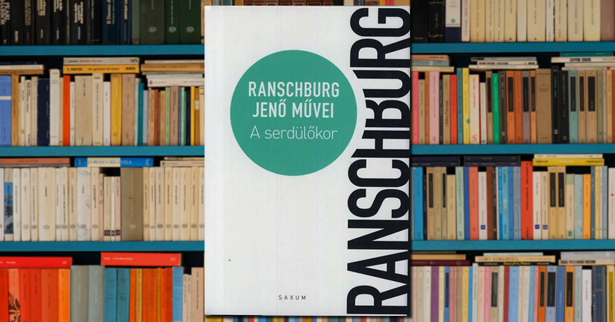 Ranschburg Jenő – A serdülőkor