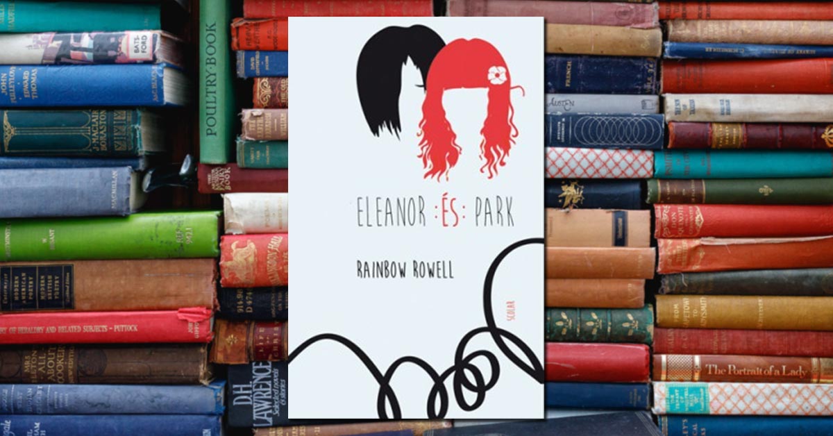 Rainbow Rowell – Eleanor és Park