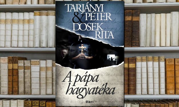 Tarjányi Péter & Dosek Rita – A Pápa hagyatéka