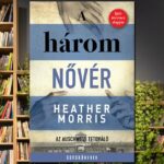 Heather Morris – A három nővér