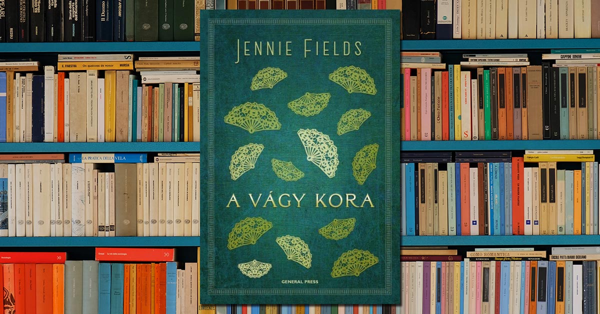 Jennie Fields – A vágy kora
