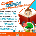 Tavaszi szünet a Szerencsi Városi Könyvtárban