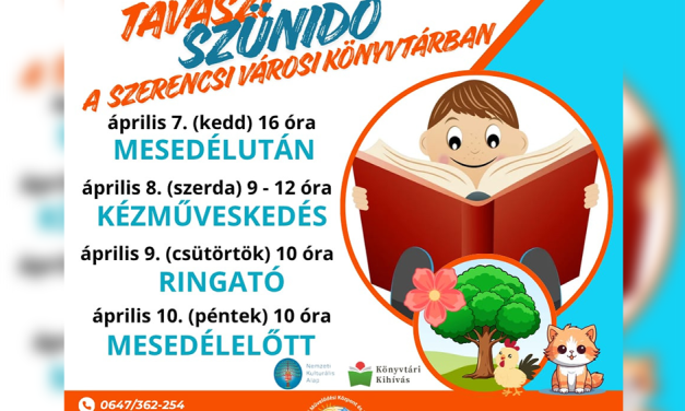 Tavaszi szünet a Szerencsi Városi Könyvtárban