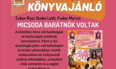 Zubor Rozi, Budai Lotti, Fodor Marcsi – Micsoda barátnők voltak